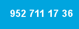 952 711 17 36
